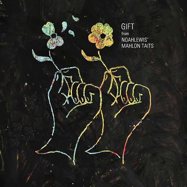 Gift from Noahlewis' Mahlon Taits |