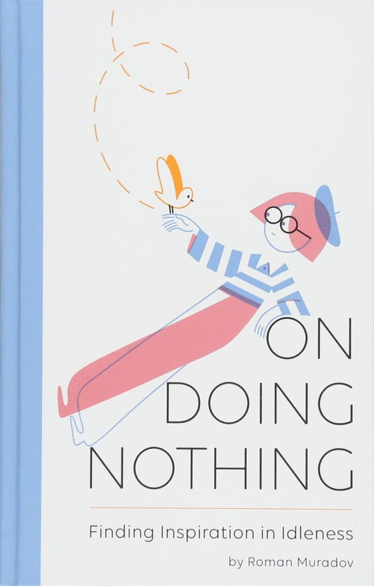 On Doing Nothing: Finding Inspiration in Idleness