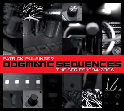 Dogmatic Sequences -- The Series 1994-2006 |