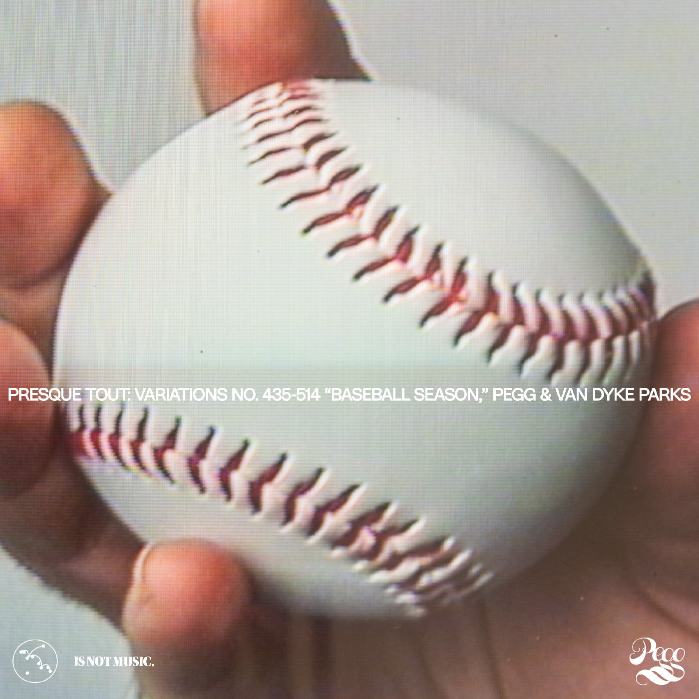Presque Tout: Variations No. 435-514 “Baseball Season,” Pegg & Van Dyke Parks |