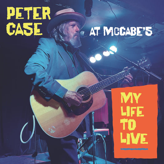 Peter Case - My Life To Live: Peter Case At Mccabe'S (VINYL) | Mint (M) Mint (M)