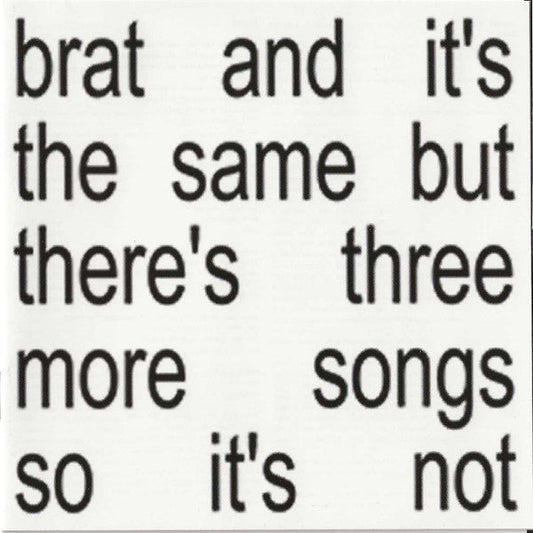 Brat And It's The Same But There's Three More Songs So It's Not (CD) | Mint (M) Mint (M)