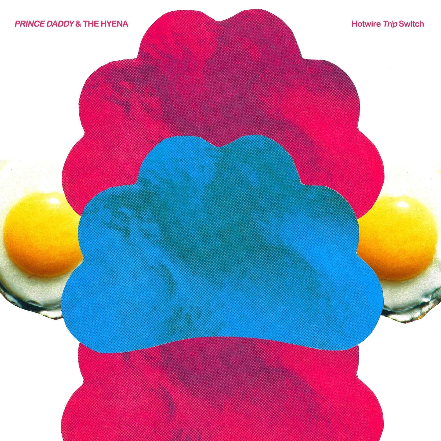 PRINCE DADDY & THE HYENA - Hotwire Trip Switch |