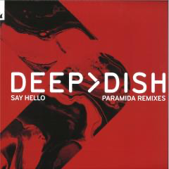 Deep Dish - Say Hello - PARAMIDA Remixes (VINYL) |