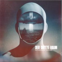 Der Dritte Raum - (PRE-ORDER) Replacement Dreams (2xVINYL) | Mint (M) Mint (M)