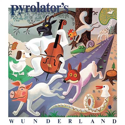 Pyrolator's Wunderland |