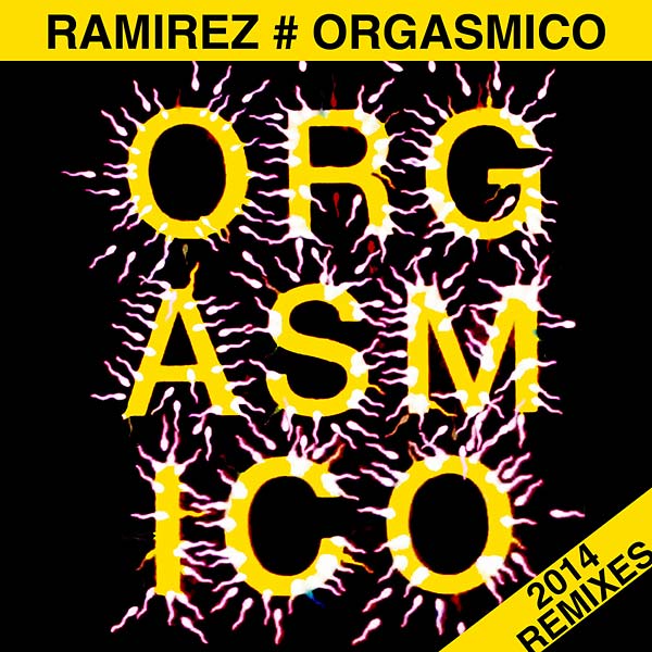 Orgasmico 2014 Remixes |