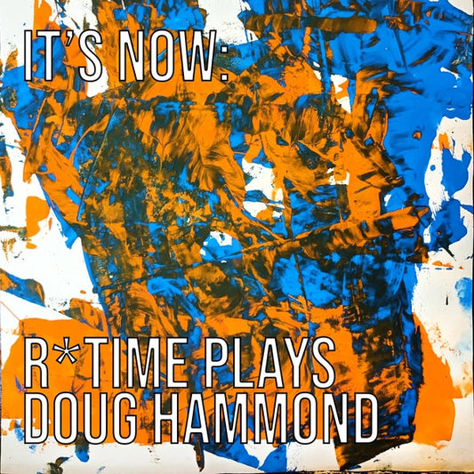 It'S Now: R*Time Plays Doug Hammond | Mint (M) Mint (M)