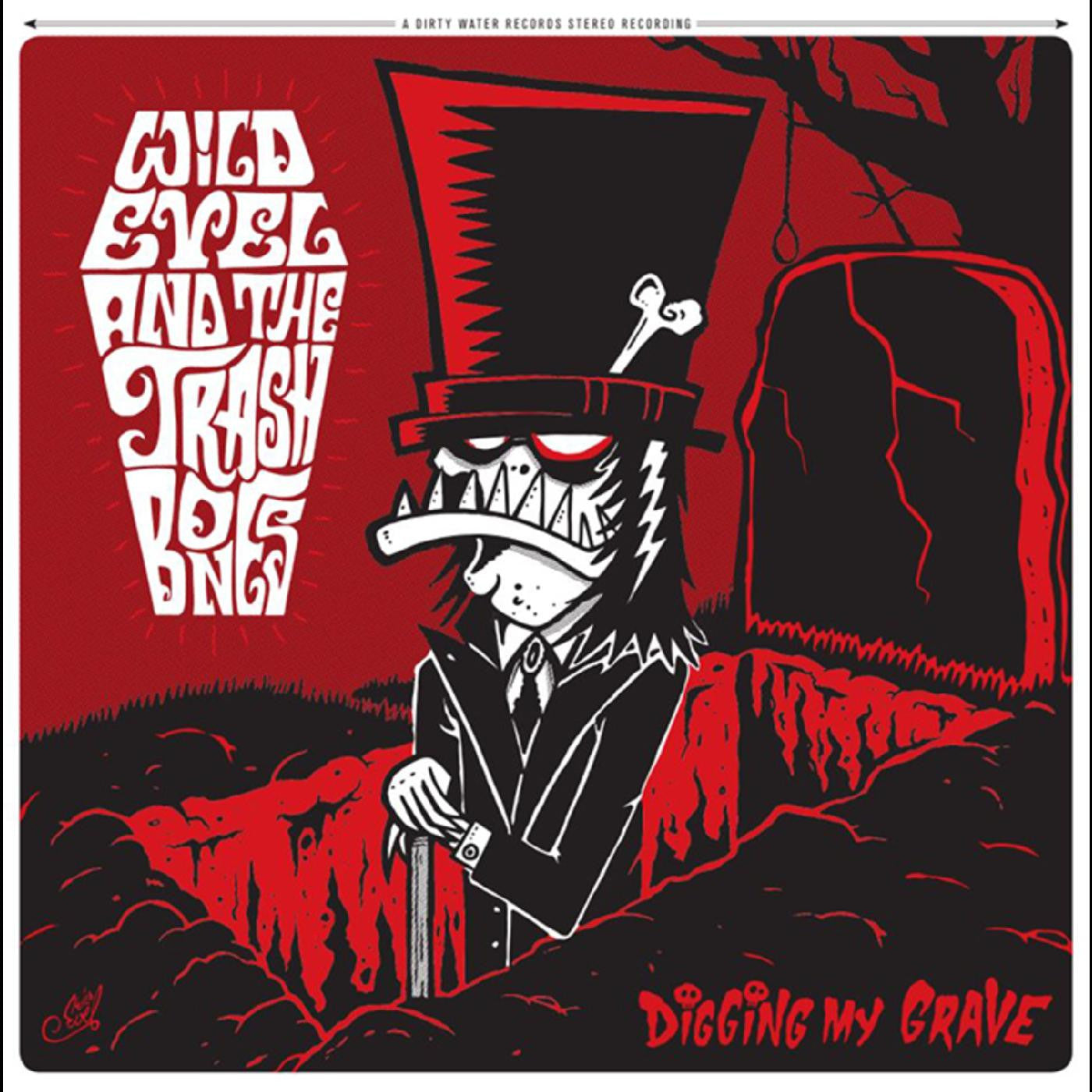Wild Evel & The Trashbones - Digging My Grave |