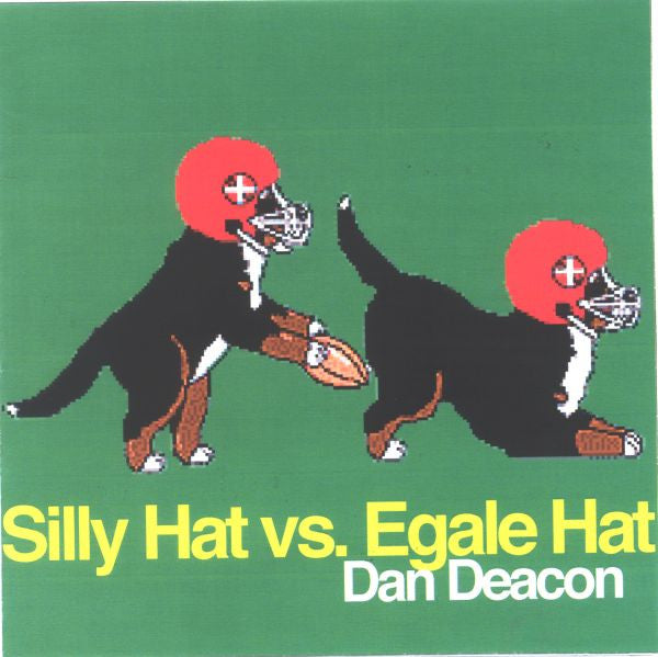 Deacon, Dan - Silly Hat vs. Egale Hat |