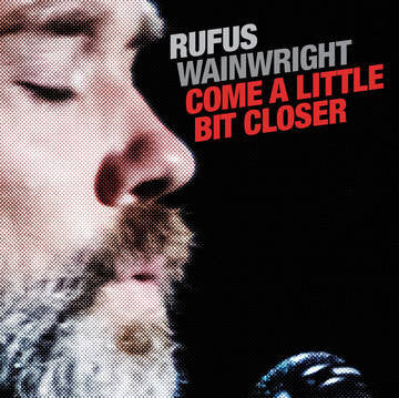 Rufus Wainwright - Come A Little Bit Closer (VINYL 7" RSD) |