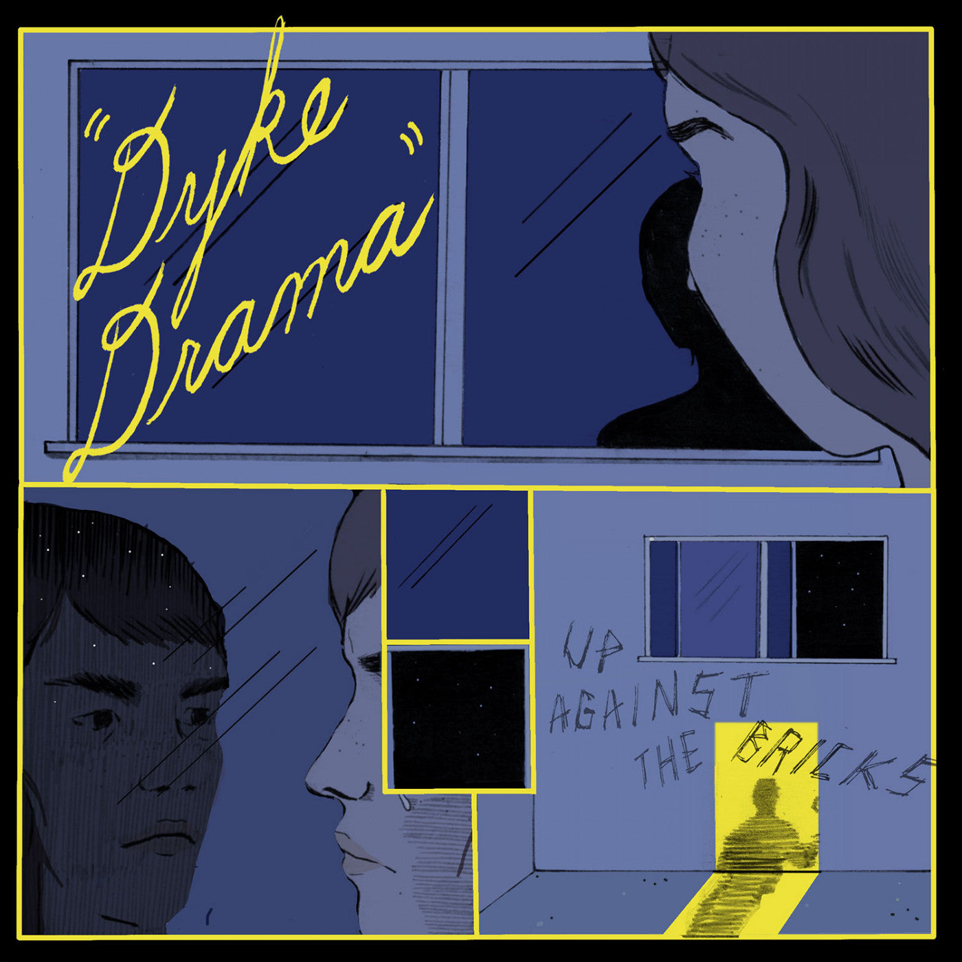 Dyke Drama - Up Against The Bricks |