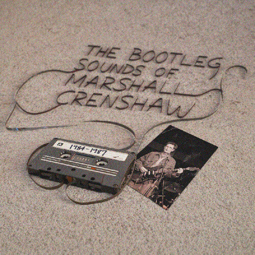 MARSHALL CRENSHAW - BOOTLEG SOUNDS OF MARSHALL CRENSHAW: 1984-87 (RSD 2026 VINYL) | Mint (M) Mint (M)