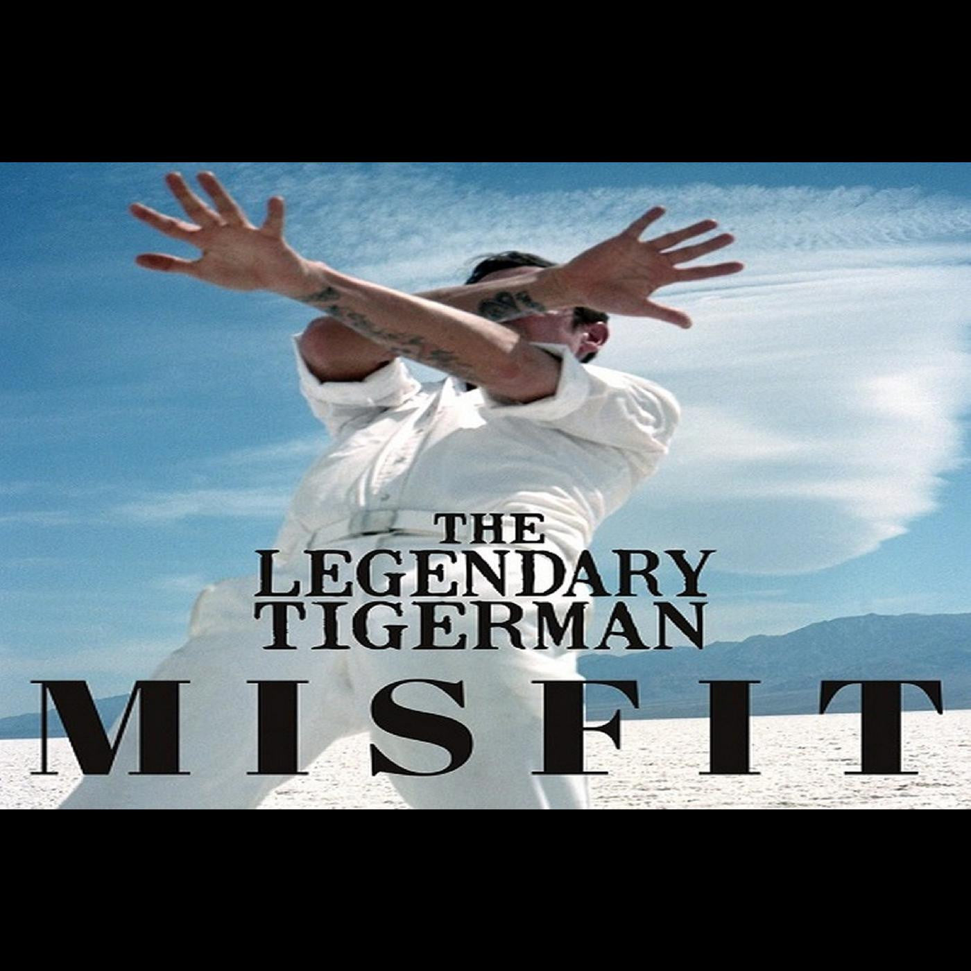 Legendary Tigerman, The - Misfit |