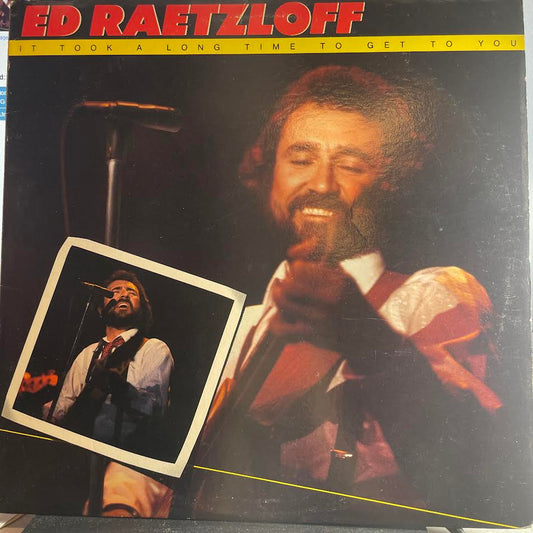 Ed Raetzloff - It Took A Long Time To Get To You (VINYL) | Very Good Plus (VG+) Excellent+ (EX+)