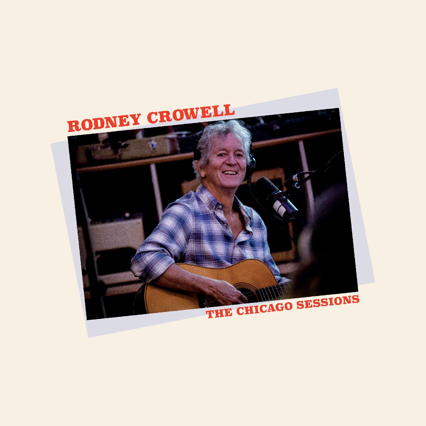 Rodney Crowell - The Chicago Sessions (Indie Exclusive Denim Blue Vinyl) |