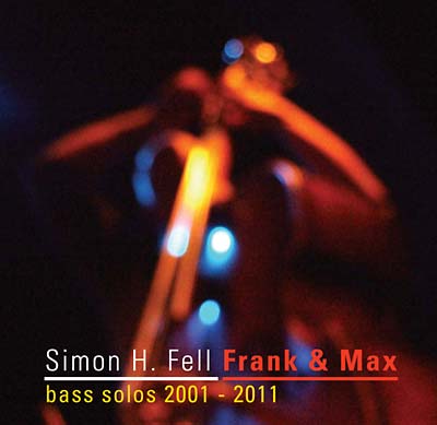 Frank & Max: Bass Solos 2001-2011 |