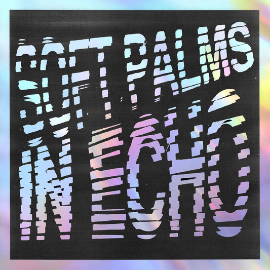 Soft Palms - (PRESALE 6/19/26) In Echo (BLACK ICE VINYL) | Mint (M) Mint (M)