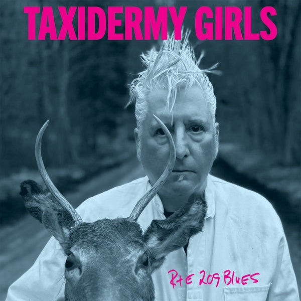 Taxidermy Girls - Rte 209 Blues [Lp] |
