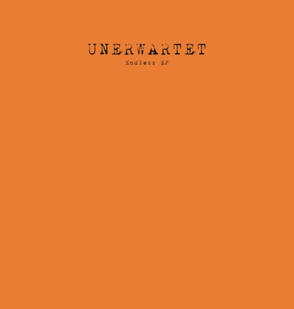 Unerwartet - Endless EP (VINYL) | Mint (M) Mint (M)
