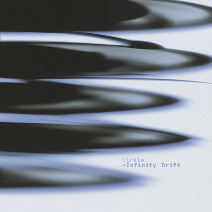 Cirkle - Infinity Drift (VINYL) | Mint (M) Mint (M)