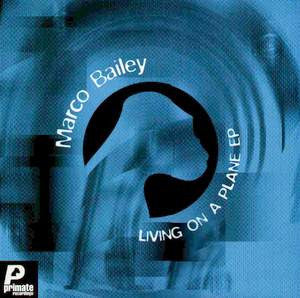 Marco Bailey - Living On A Plane EP | Near Mint (NM) Very Good Plus Plus (VG++)