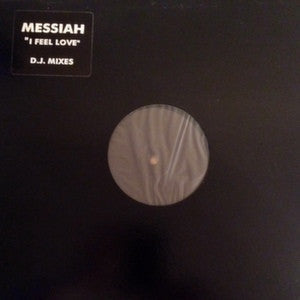 Messiah - I Feel Love (D.J. Mixes) (VINYL) | Very Good Plus (VG+) Generic