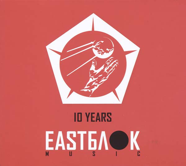 10 Years Eastblok Music |