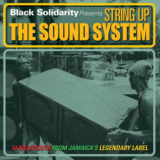 Black Solidarity Presents String Up the Sound System |