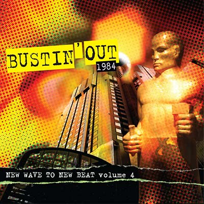 Bustin' Out 1984: New Wave To New Beat Volume 4 |
