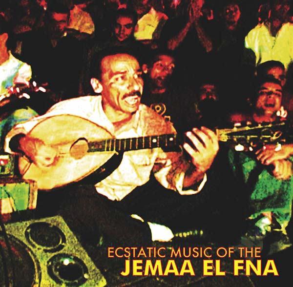 Ecstatic Music of the Jemaa El Fna |