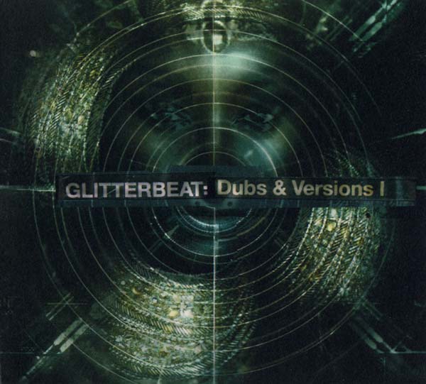 Glitterbeat: Dubs & Versions I |