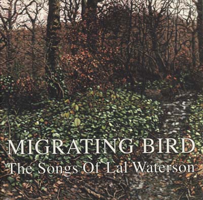 Migrating Bird: The Songs of Lal Waterson |