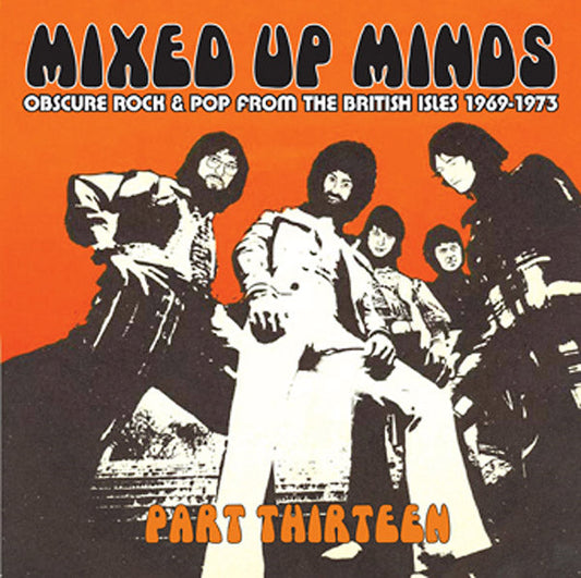 Mixed Up Minds Part Thirteen: Obscure Rock & Pop from the British Isles 1969-1973 |
