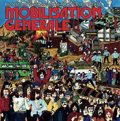 Mobilisation Generale: Protest and Spirit Jazz from France 1970-1976 |