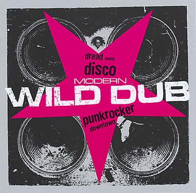Modern Wild Dub: Dread Meets Disco Punk Rocker Downtown |