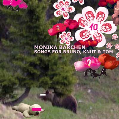 Monika Bärchen: Songs for Bruno, Knut & Tom |