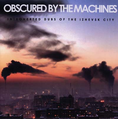 Obscured By The Machines |
