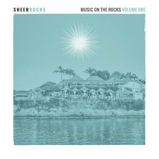 Sheer Rocks: Music On The Rocks Volume One |