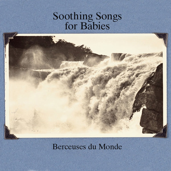 Soothing Songs For Babies (Berceuses Du Monde) |
