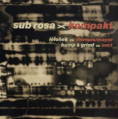 Sub Rosa vs. Kompakt |
