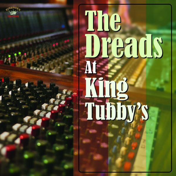 The Dreads At King Tubby's |