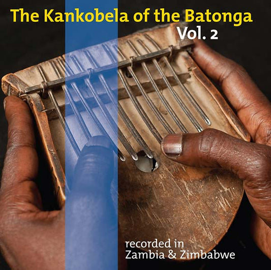 The Kankobela of the Batonga Vol. 2: Recorded in Zambia & Zimbabwe (CD) | Mint (M) Mint (M)