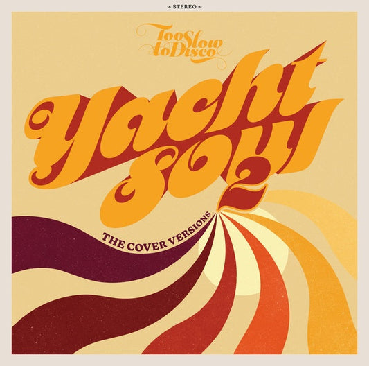 Too Slow to Disco: Yacht Soul 2 - The Cover Versions |
