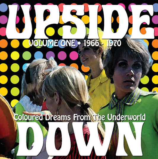Upside Down Volume One 1966-1970: Coloured Dreams from the Underworld |