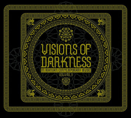 Visions Of Darkness (In Iranian Contemporary Music): Volume II |