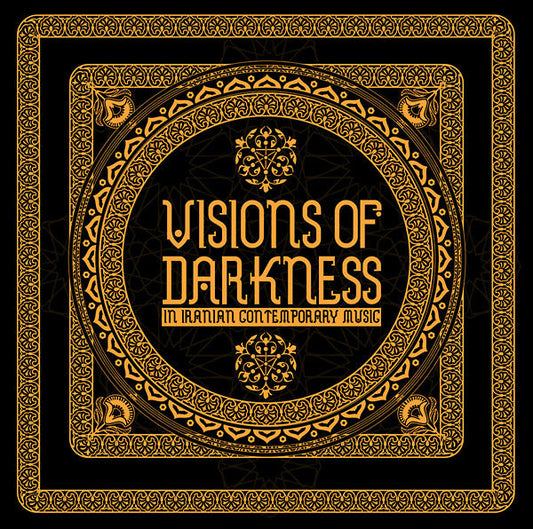 Visions Of Darkness (In Iranian Contemporary Music) |