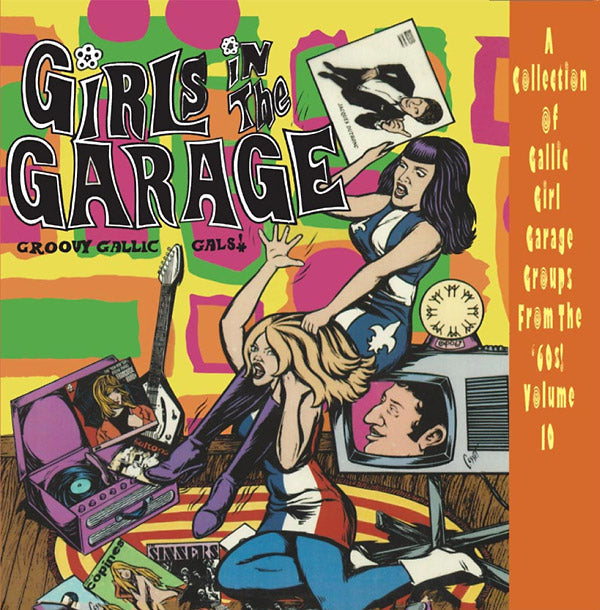Girls In The Garage - Groovy Gallic Gals! - Volume 10 |